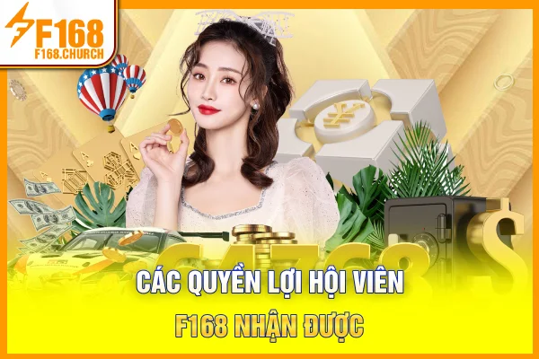 Các quyền lợi hội viên F168 nhận được