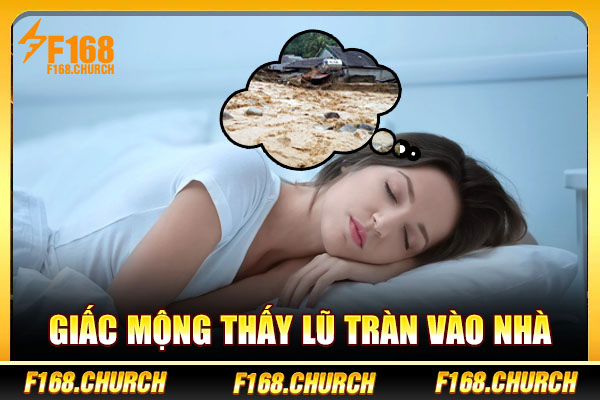 Giấc mộng thấy lũ tràn vào nhà