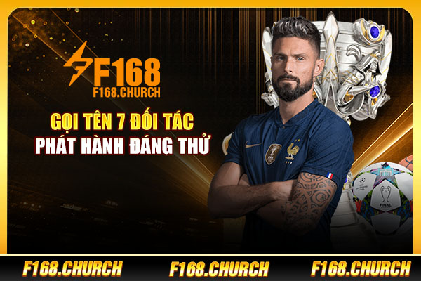 Gọi tên 7 đối tác phát hành đáng thử