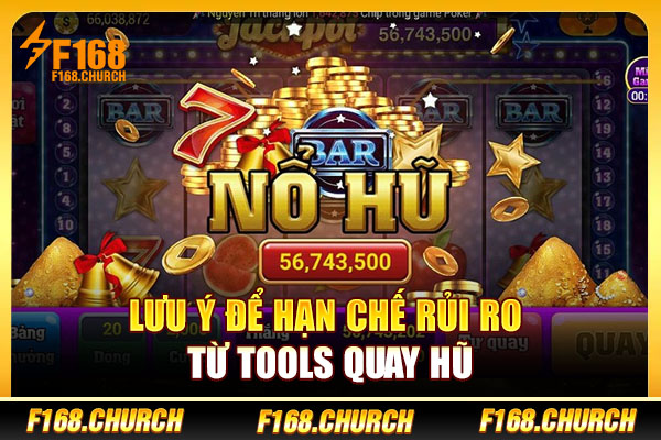 Lưu ý để hạn chế rủi ro từ tools quay hũ